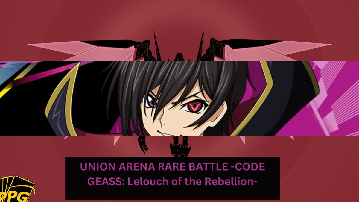 UNION ARENA RARE BATTLE -CODE GEASS: Lelouch of the Rebellion-