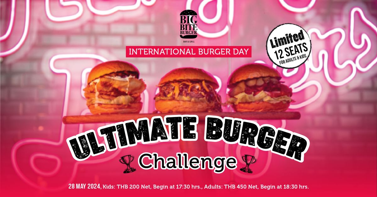 1st Annual Ultimate Burger Challenge : International Burger Day