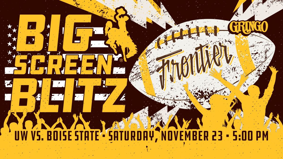 Big Screen Blitz: UW vs. Boise State + Gringo Food Truck @ Frontier!