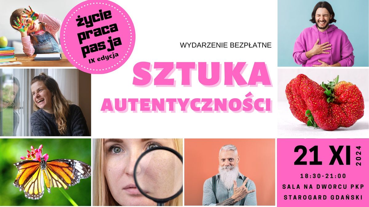 \u017bYCIE. PRACA. PASJA. Sztuka autentyczno\u015bci (IX edycja)