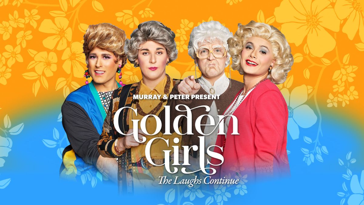 OutbackPresents\/Murray & Peter Present: Golden Girls: The Laughs Continue