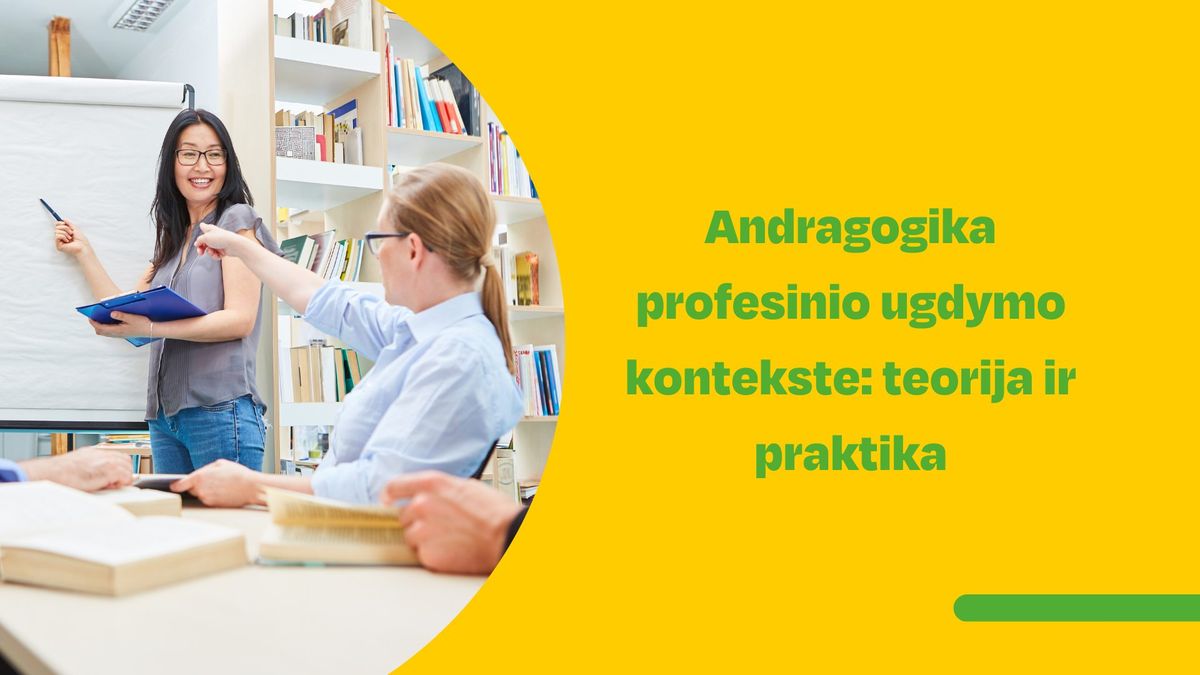 Andragogika profesinio ugdymo kontekste: teorija ir praktika