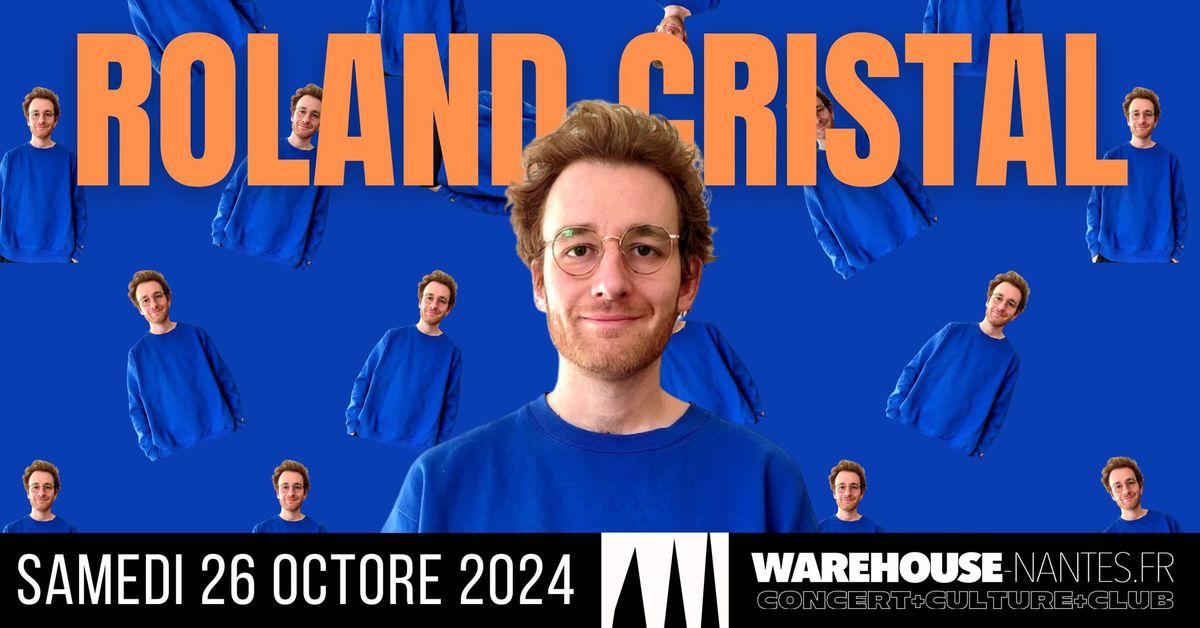 Roland Cristal en concert au Warehouse \u00e0 Nantes ! - 21\u20ac