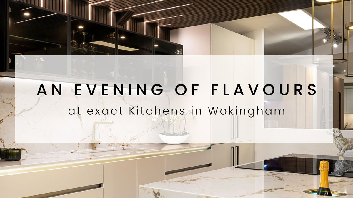 Kitchen Showroom Open Evening: Exact Kitchens Wokingham