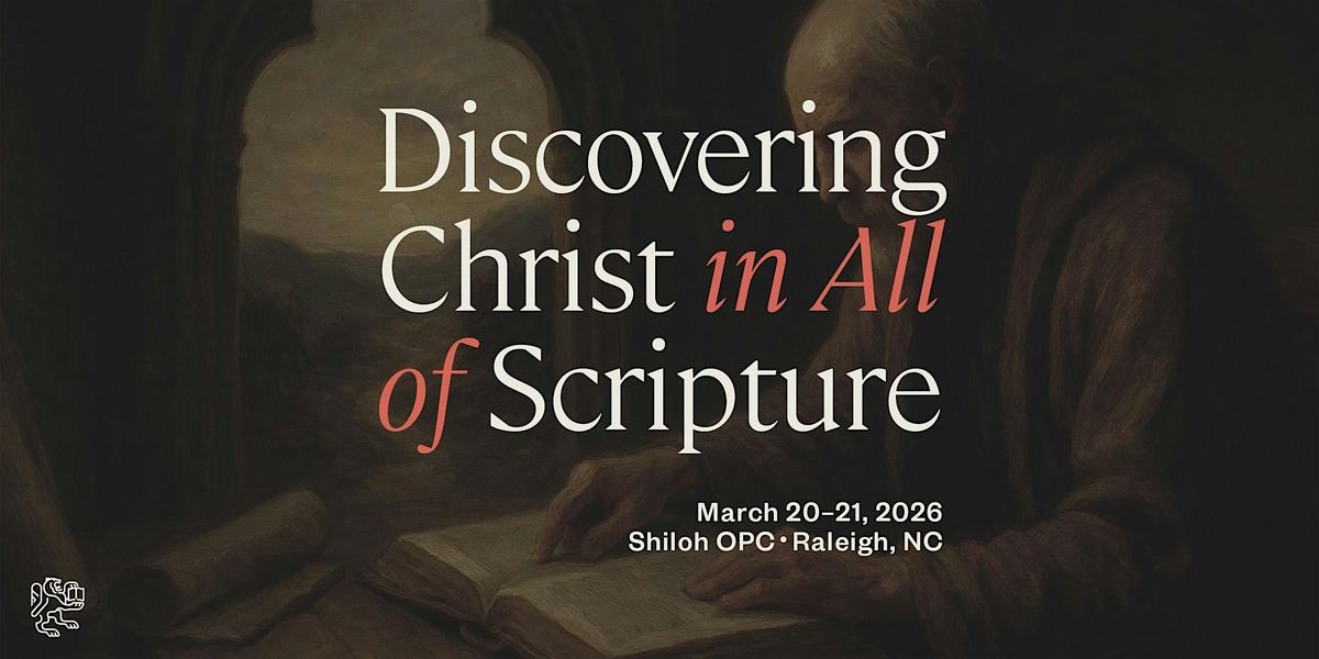 Discovering Christ in All of Scripture