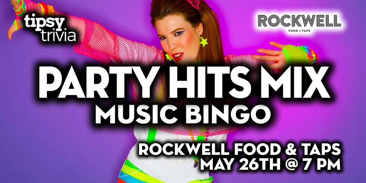 Calgary: ROCKWELL Food & Taps - Party Hits Music Bingo - May 26, 7pm
