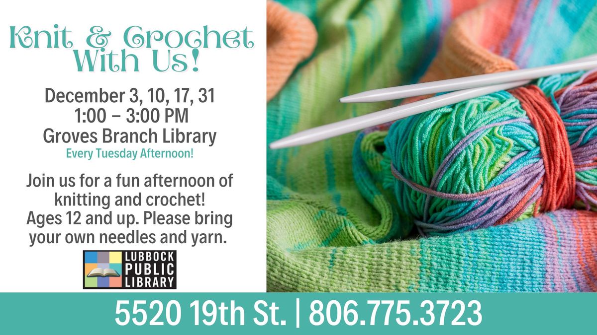 Knit and Crochet With Us at Groves Branch Library