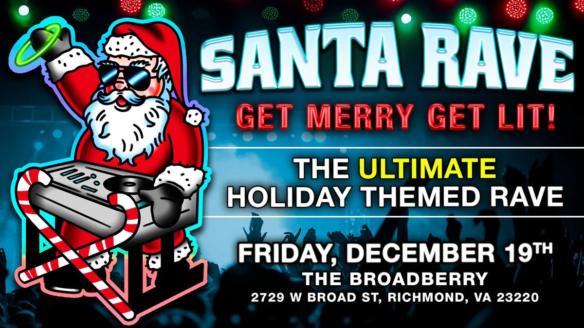 SANTA RAVE (18+) at The Broadberry 12\/19\/24