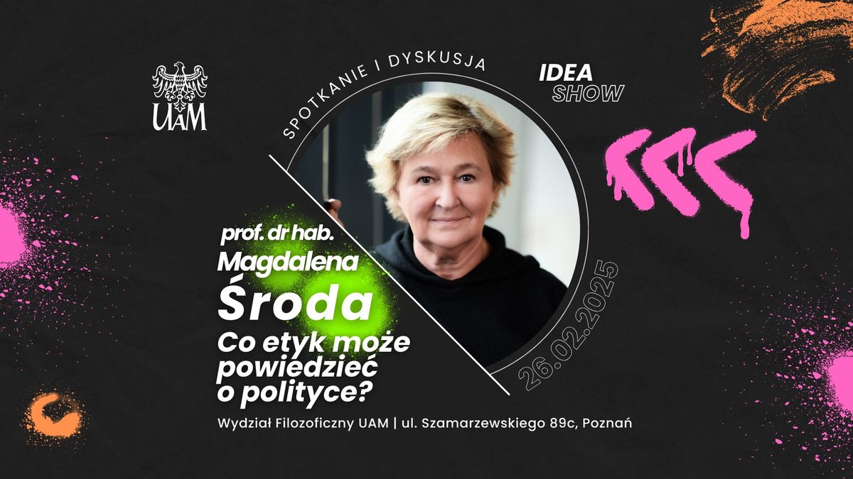 Co etyk mo\u017ce powiedzie\u0107 o polityce? | prof. Magdalena \u015aroda