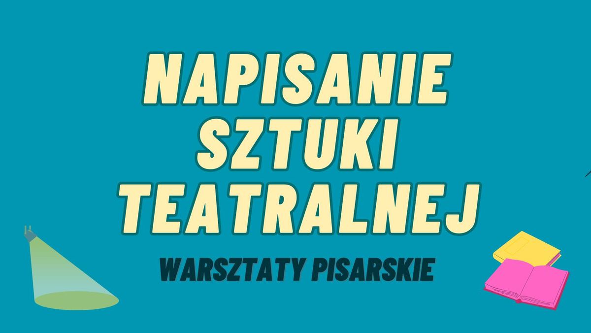 Napisanie sztuki teatralnej \/\/\/ stw\u00f3rz sw\u00f3j tekst 