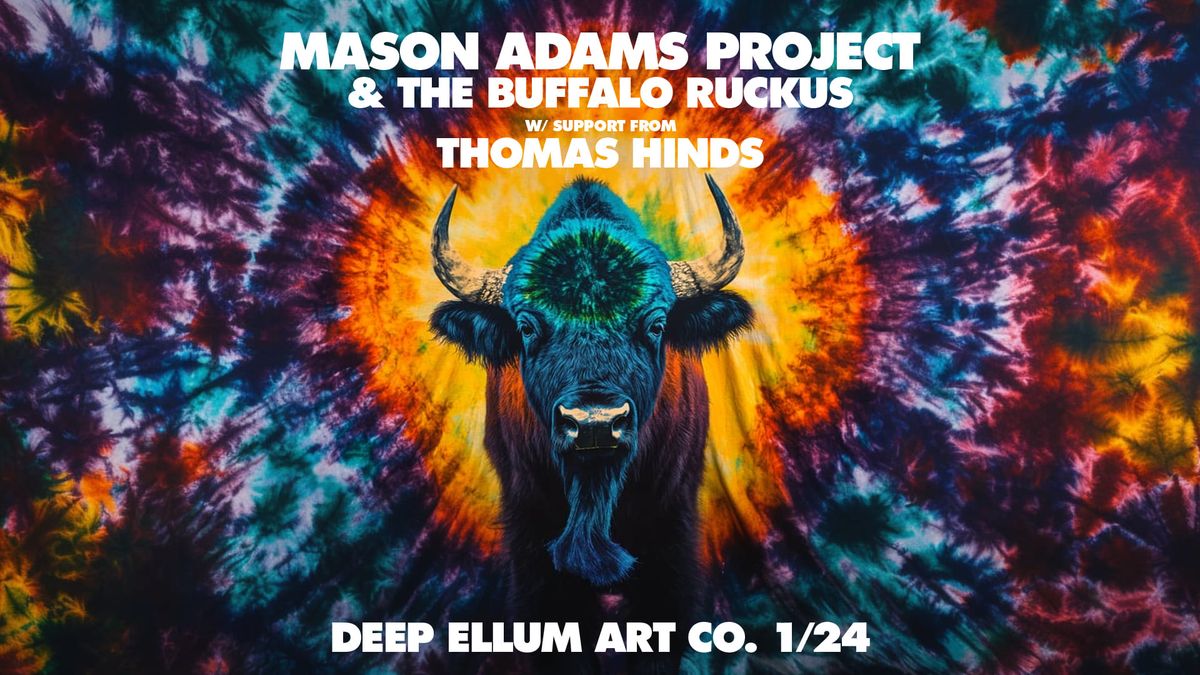 Mason Adams Project & The Buffalo Ruckus w\/ Thomas Hinds @ Deep Ellum Art Co. 