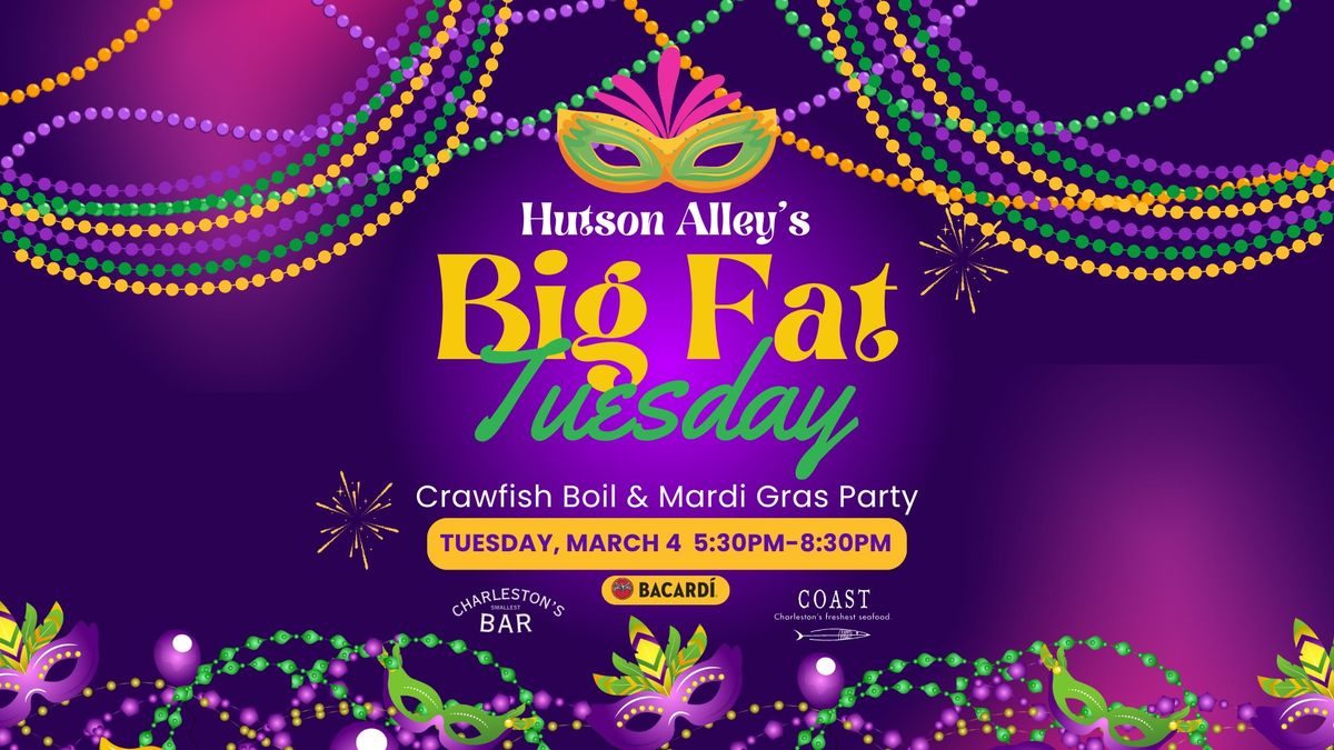 Hutson Alley's Big Fat Tuesday