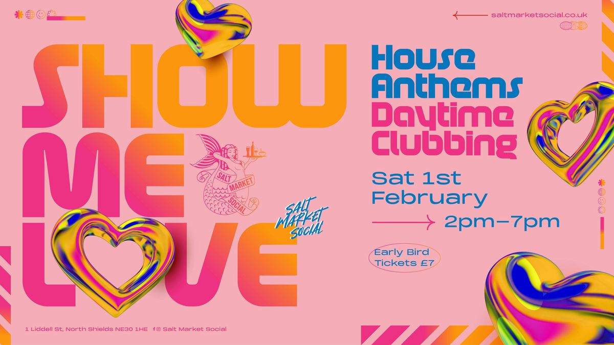 SHOW ME LOVE | NORTH SHIELDS | DAYTIME CLUBBING