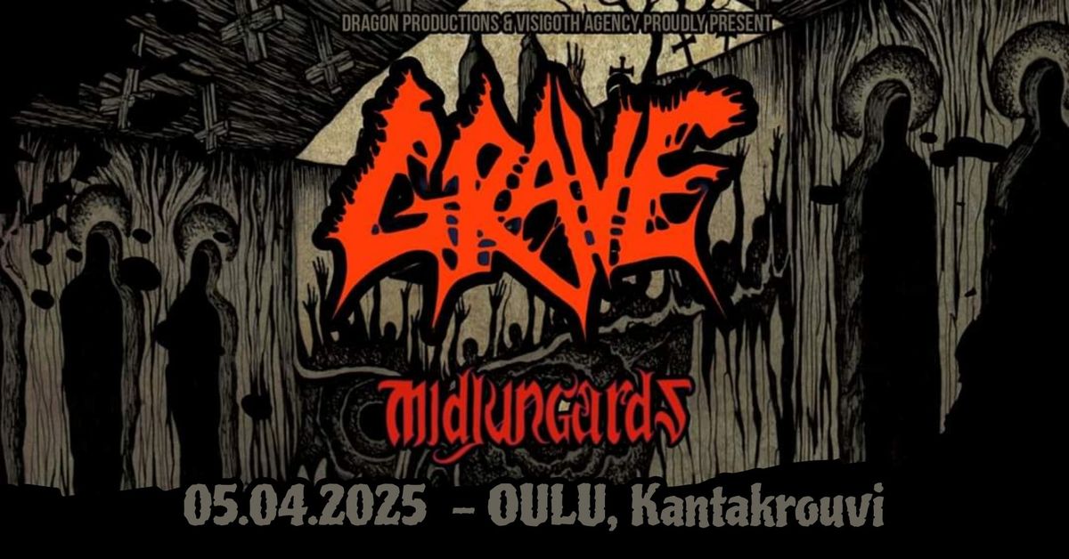 GRAVE (SWE) + support: Midjungards - Kantakrouvi, Oulu