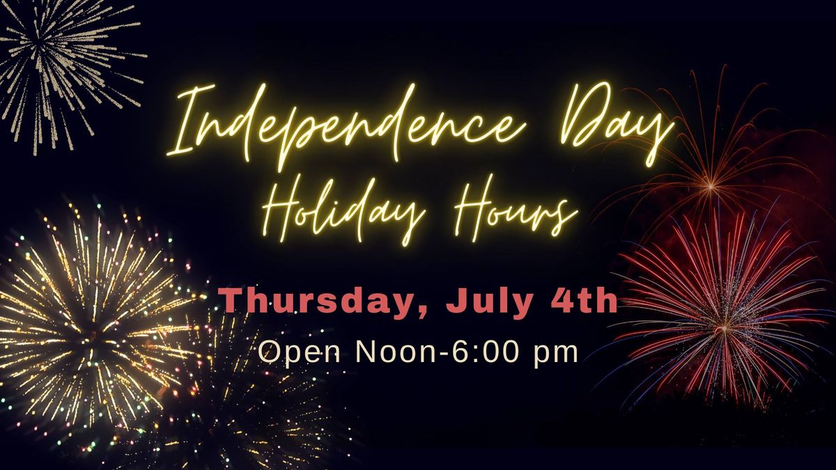4th of July Holiday Hours