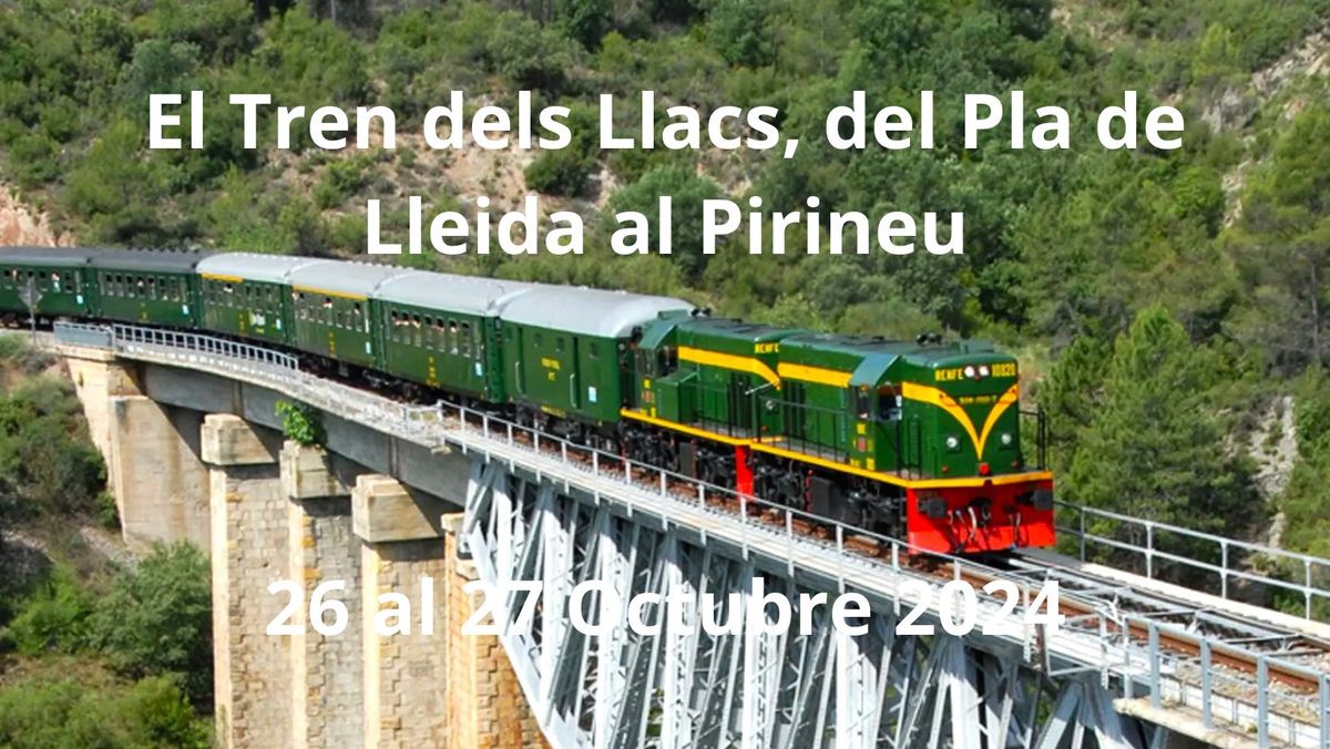 El Tren dels Llacs, del Pla de Lleida al Pirineu