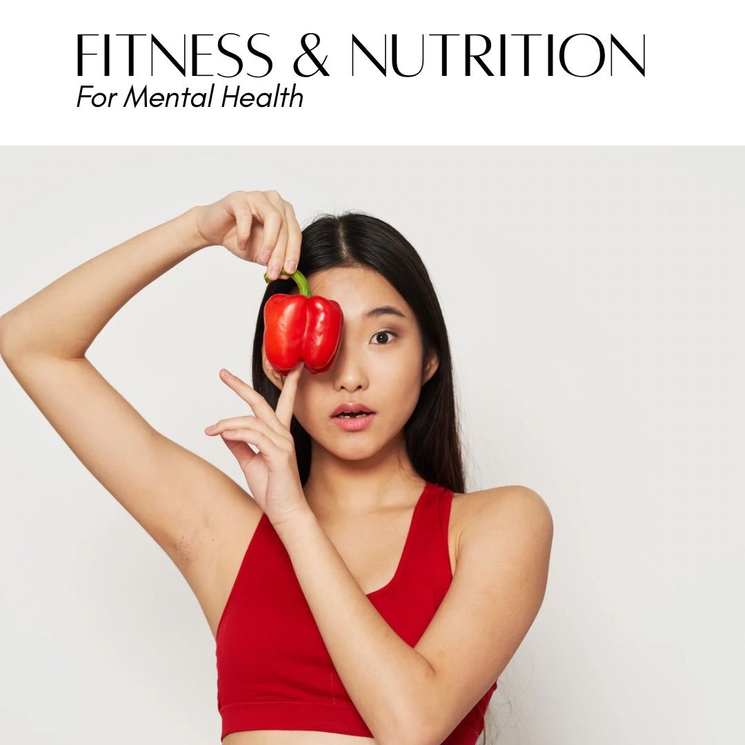 Fitness & Nutrition for Mental Health