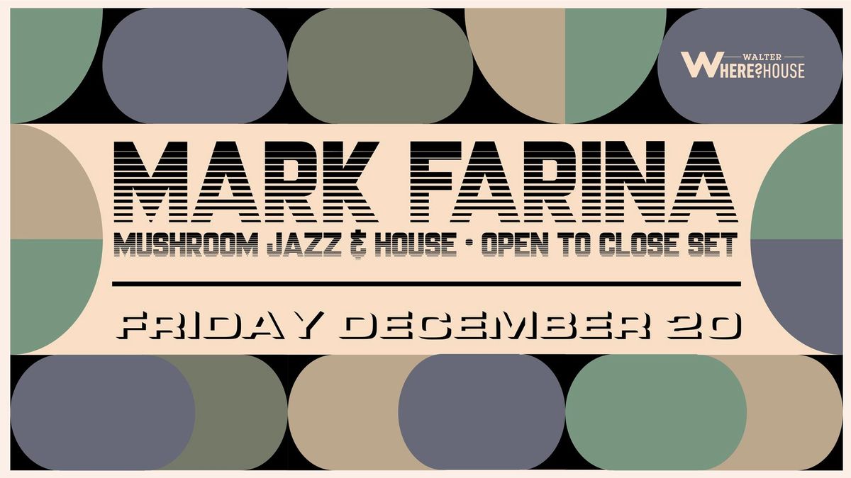 Mark Farina (Mushroom Jazz \/ House) Open to Close at Walter Where?House