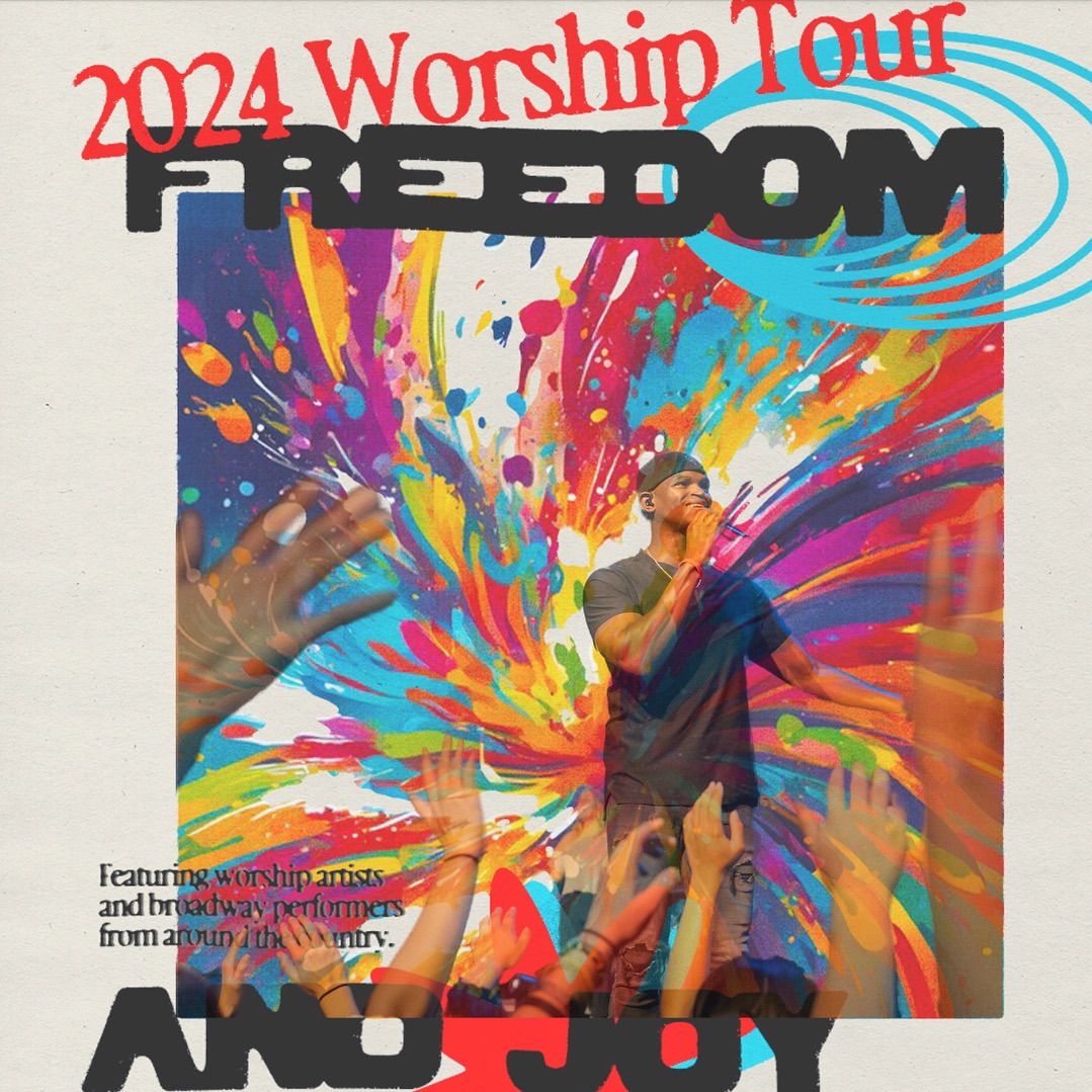 Freedom and Joy 2024 Worship Tour