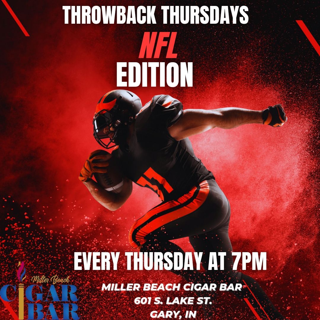 Miller Beach Cigar Bar Presents: Throwback Thursdays NFL Edition