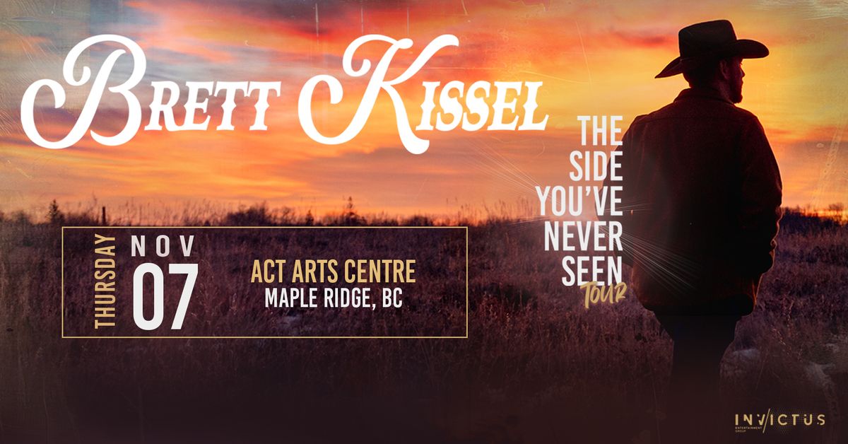 BRETT KISSEL- The Side You've Never Seen Tour- MAPLE RIDGE