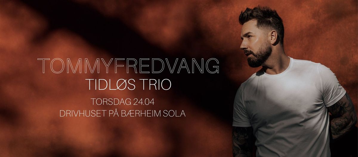 Tommy Fredvang - Tidl\u00f8s Trio \/\/ Drivhuset p\u00e5 B\u00e6rheim 