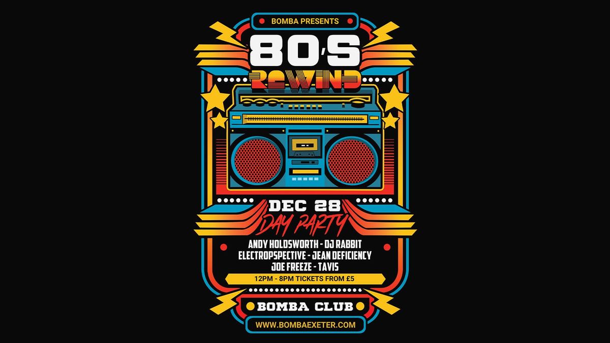 80's Rewind Day Party - Sat 28 Dec - Bomba - Exeter Quay