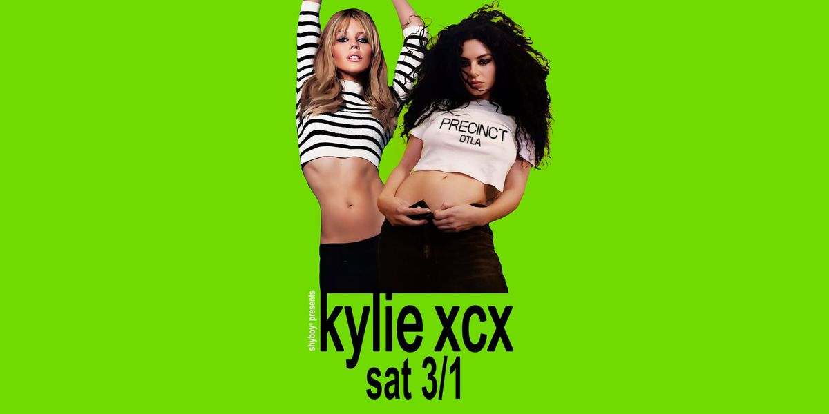 KYLIE XCX (debut at Precinct DTLA - Sat 3\/1) - presented by ShyBoy\u00ae