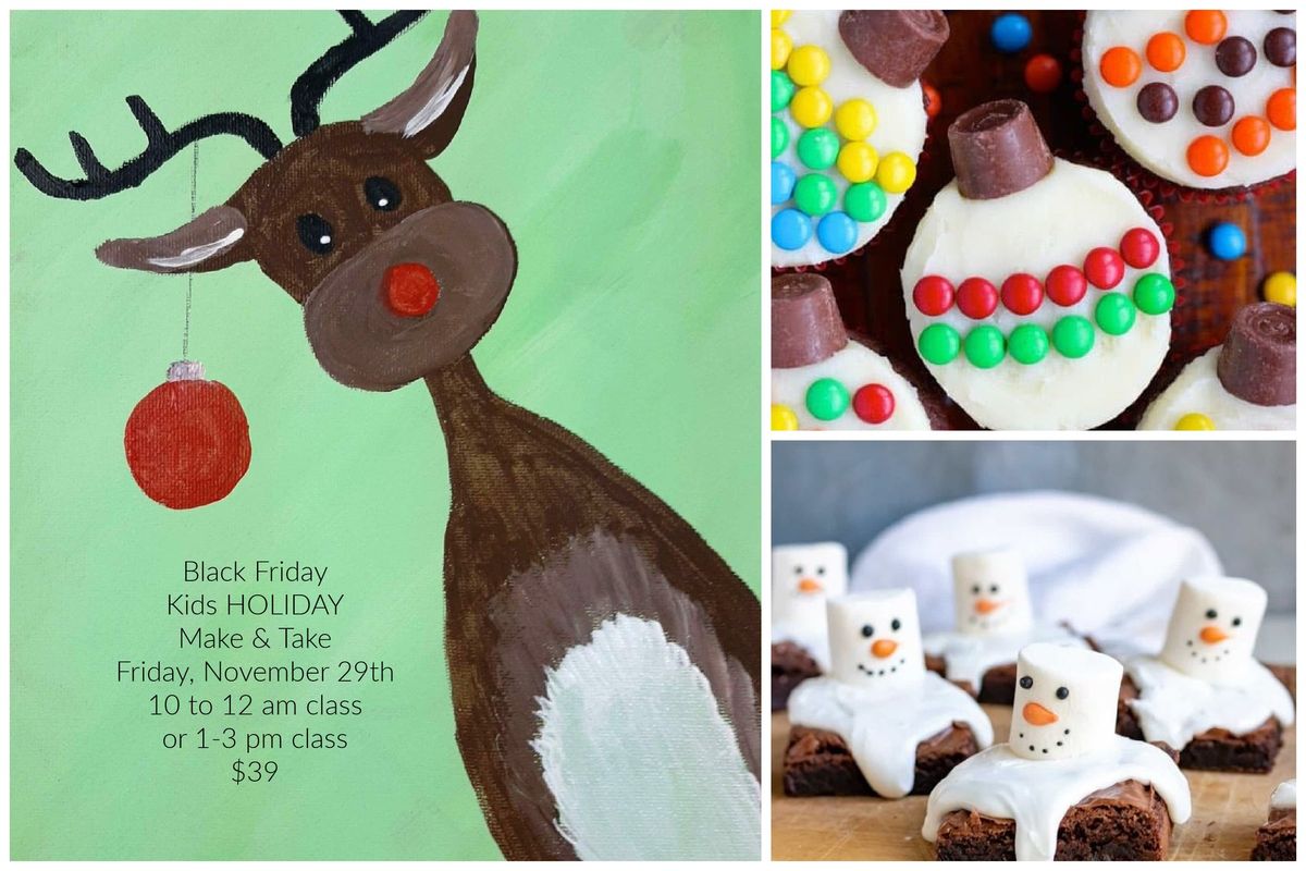 Black Friday Kids Make & Take (2 classes, 10 AM and 1PM)