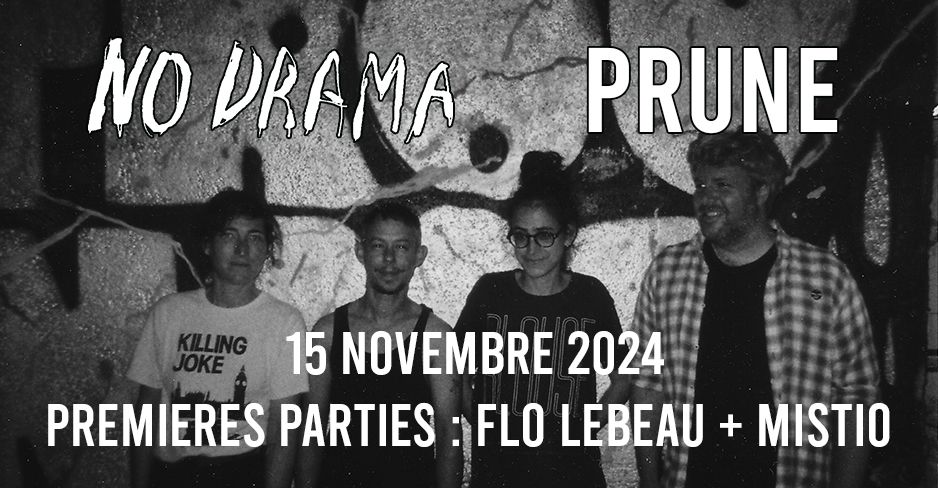 NO DRAMA + PRUNE + FLO LE BEAU + MISTIO