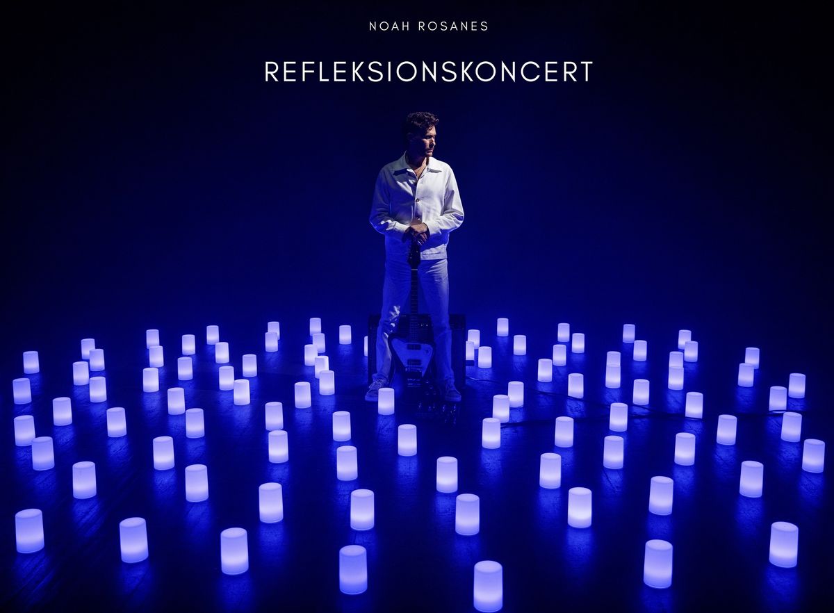 NOAH ROSANES - REFLEKSIONSKONCERT MED AI-V\u00c6RK