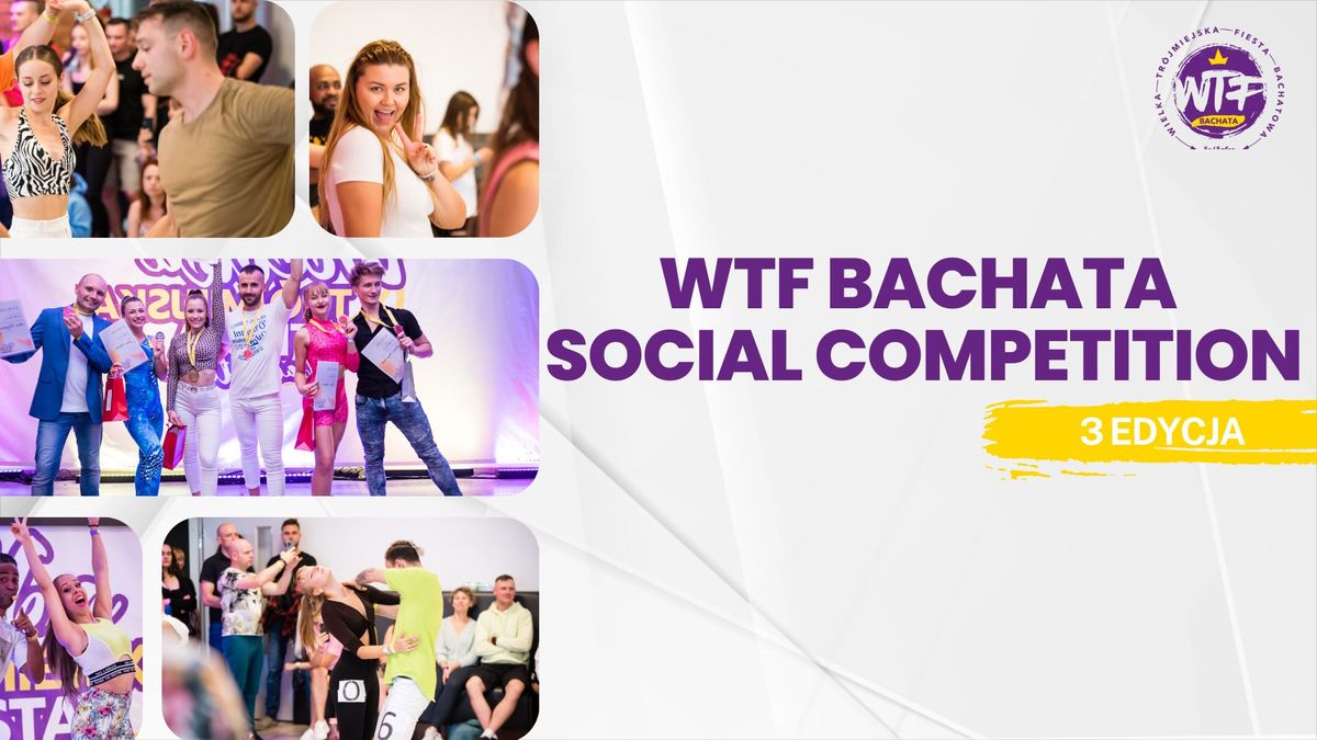 WTF Bachata Social Competition 2024- 3 edycja!