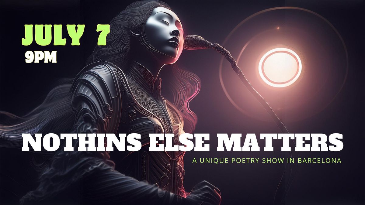 Nothing Else Matters - A unique poetry show in Barcelona