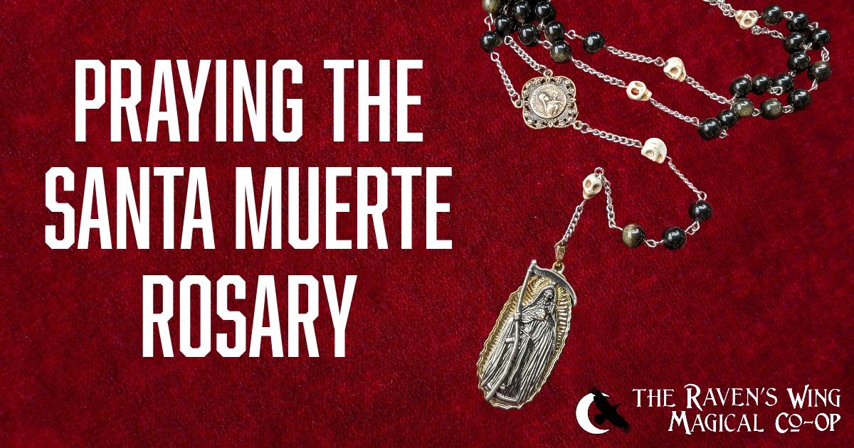 Praying The Santa Muerte Rosary