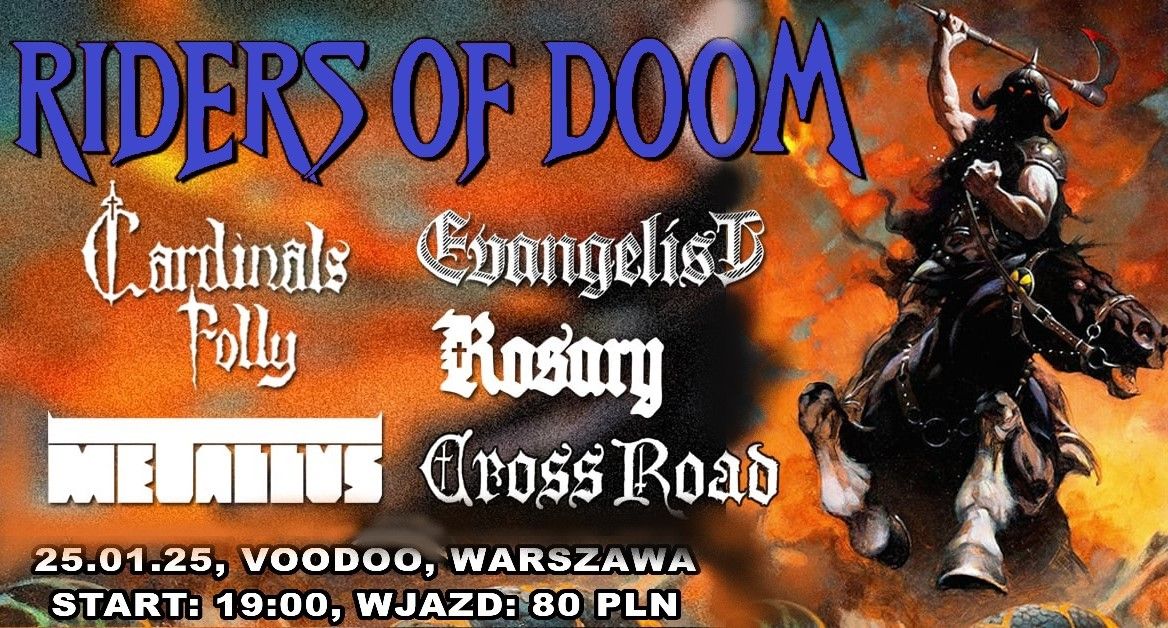 Riders Of Doom - CARDINALS FOLLY - EVANGELIST - METALLUS - ROSARY - CROSSROAD - 25.01 VooDoo