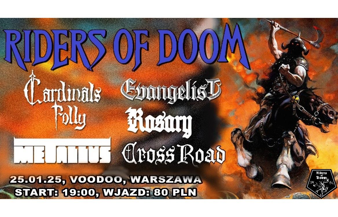 Riders Of Doom - CARDINALS FOLLY - EVANGELIST - METALLUS - ROSARY - CROSSROAD - 25.01 VooDoo