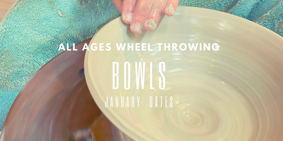 All Ages Wheel Throwing: Bowls (January Dates)