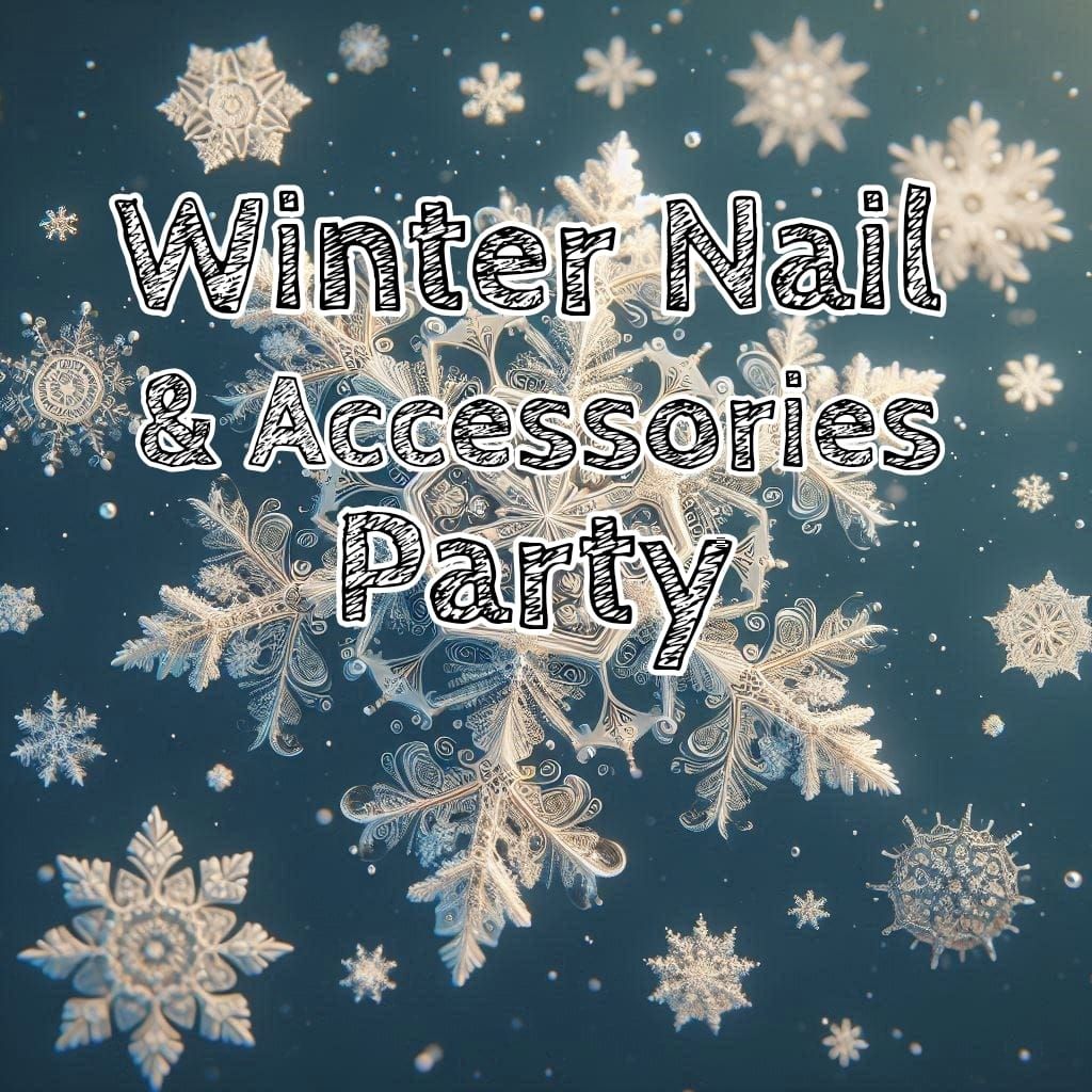 Winter Nail & accessories Party 