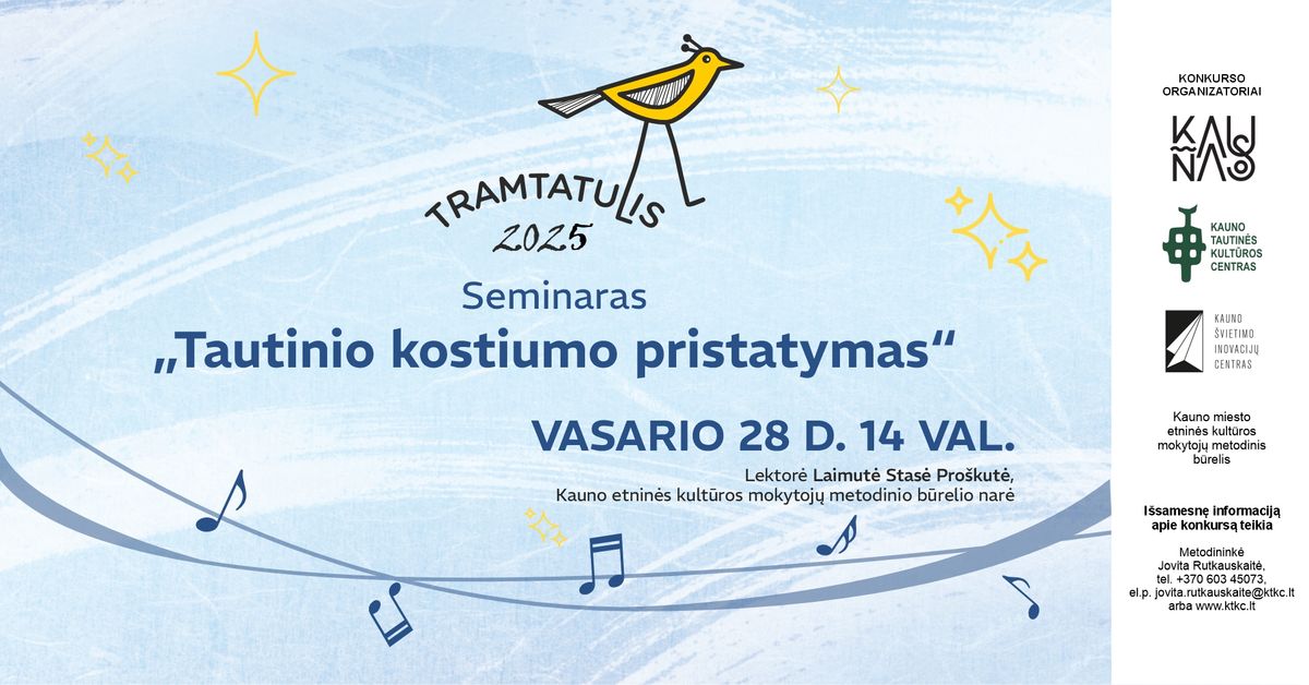 Seminaras \u201eTautinio kostiumo pristatymas\u201c \/\/ Pasirengimas konkursui TRAMTATULIS 2025