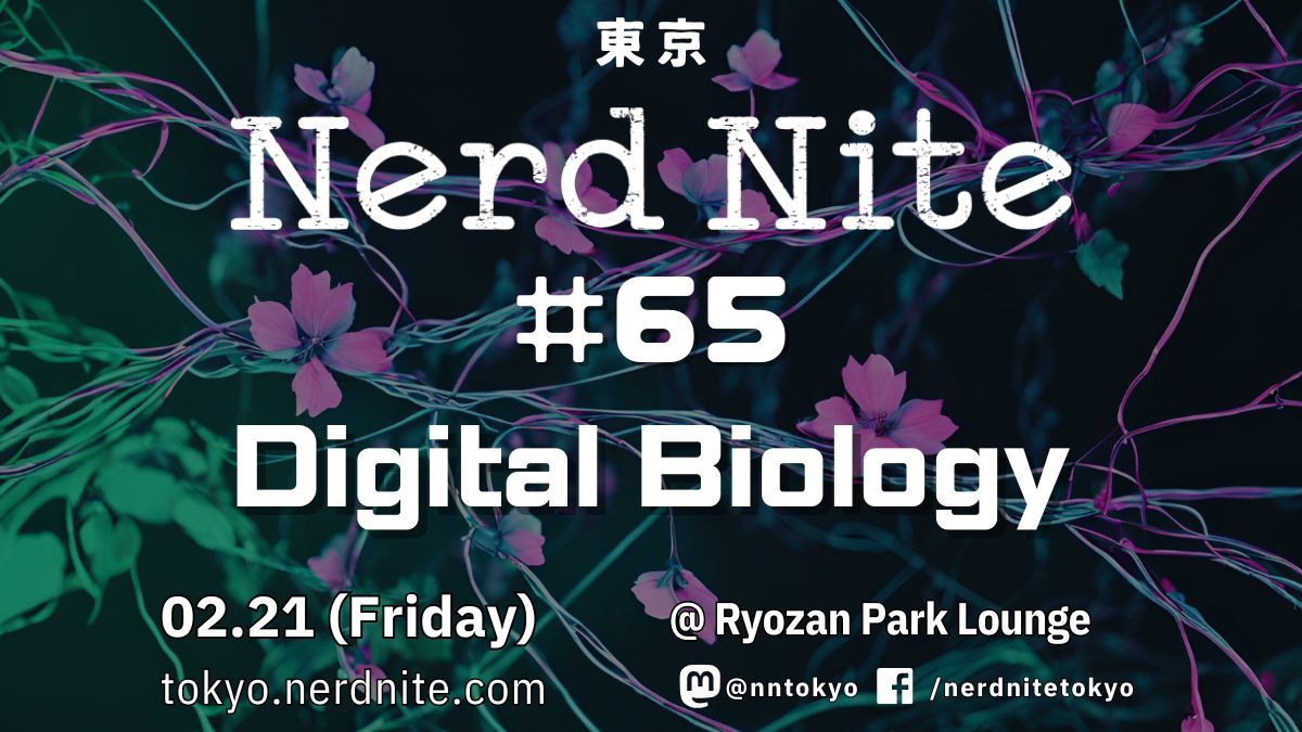 Nerd Nite Tokyo #65: Digital Biology