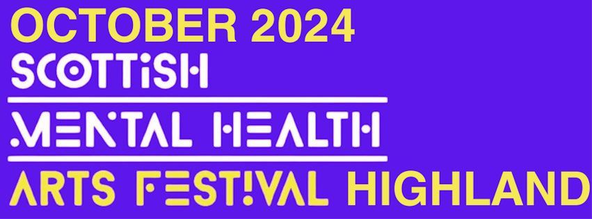 Scottish Mental Health Arts Festival Highland - short films