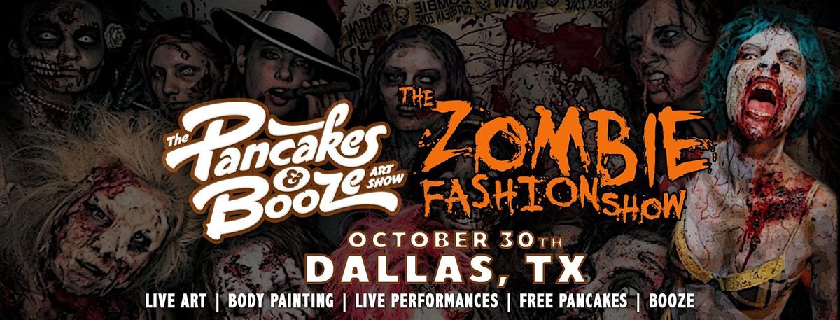 The Dallas Pancakes & Booze Art Show w\/ Zombie Fashion Show