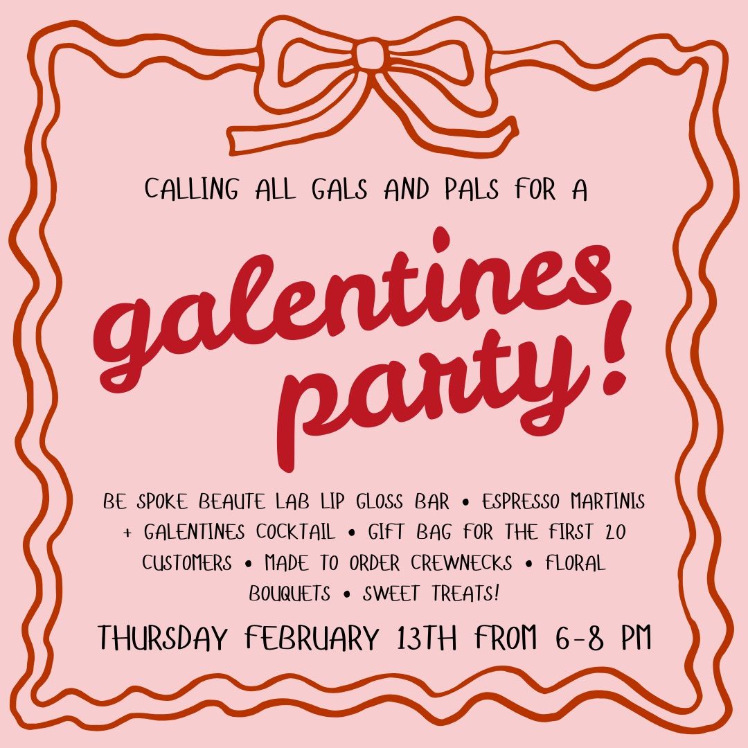 Galentines day party \ud83d\udc98