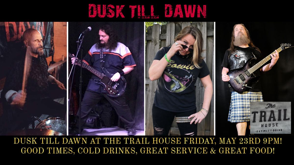 Dusk Till Dawn At The Trail House!