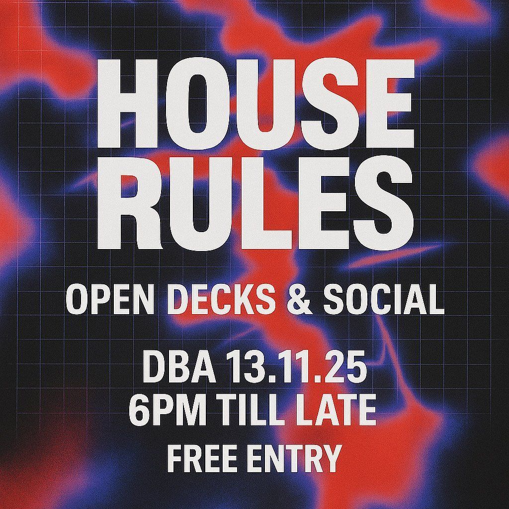 House Rules Presents: Open Decks & Social