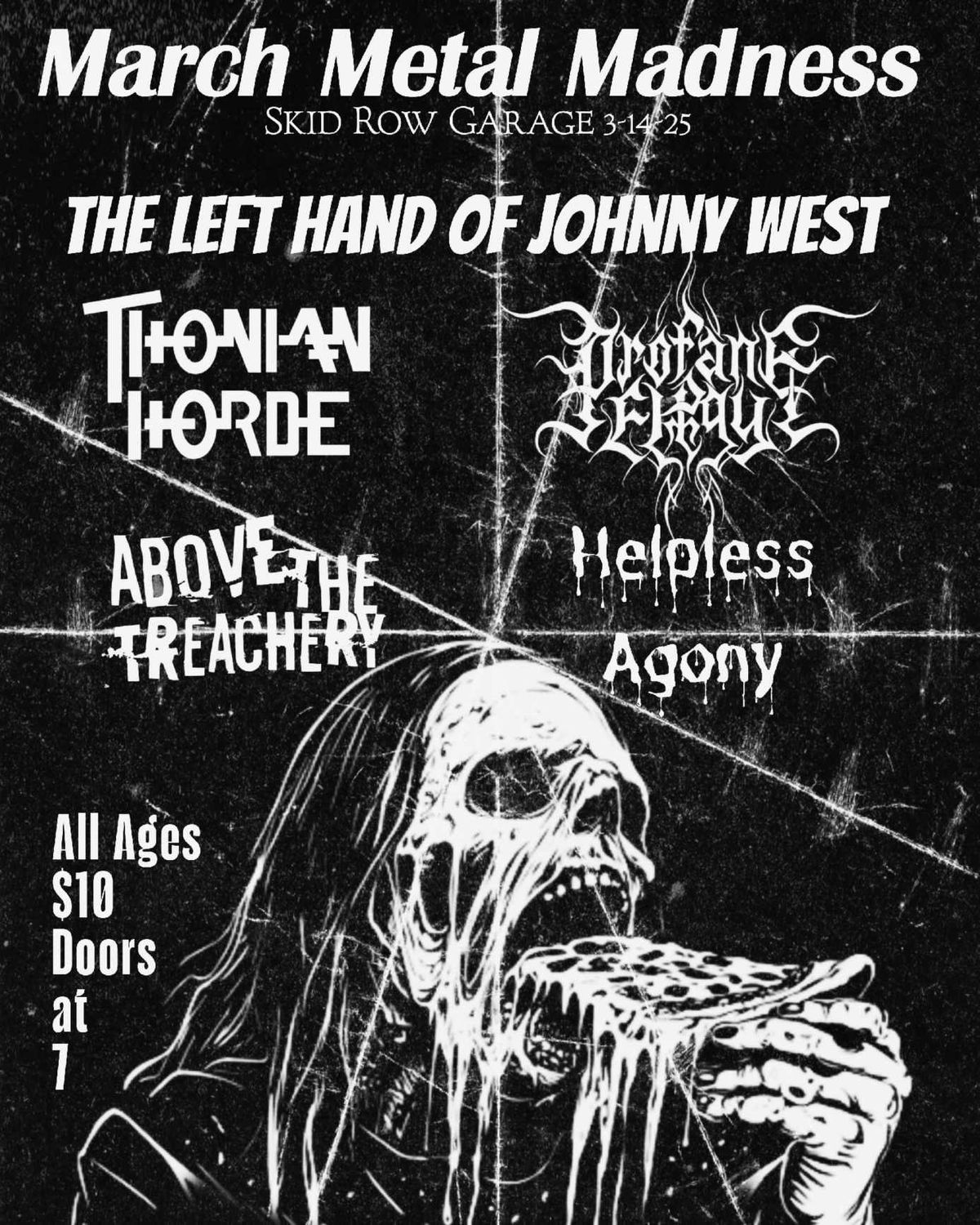 Thonian Horde, The Left Hand of Johnny West, Profane Elegy, Above the Treachery, Helpless Agony  SRG