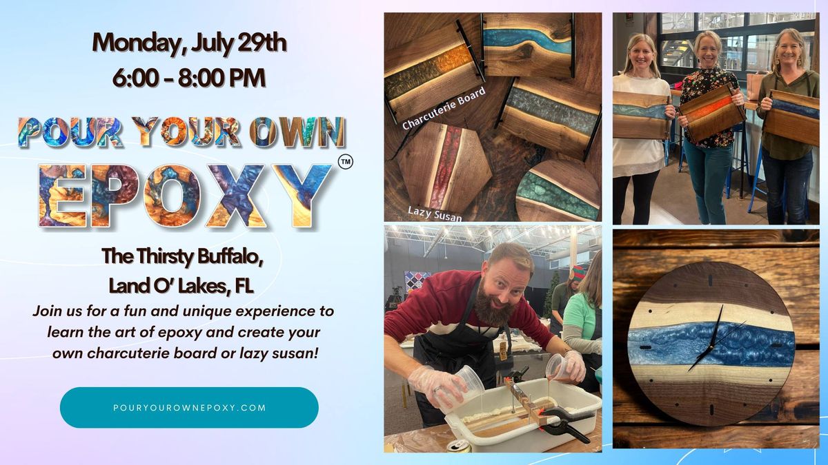 Pour Your Own Epoxy\u2122 (July 29th at Thirsty Buffalo Brewing Company, Land O'Lakes, FL)