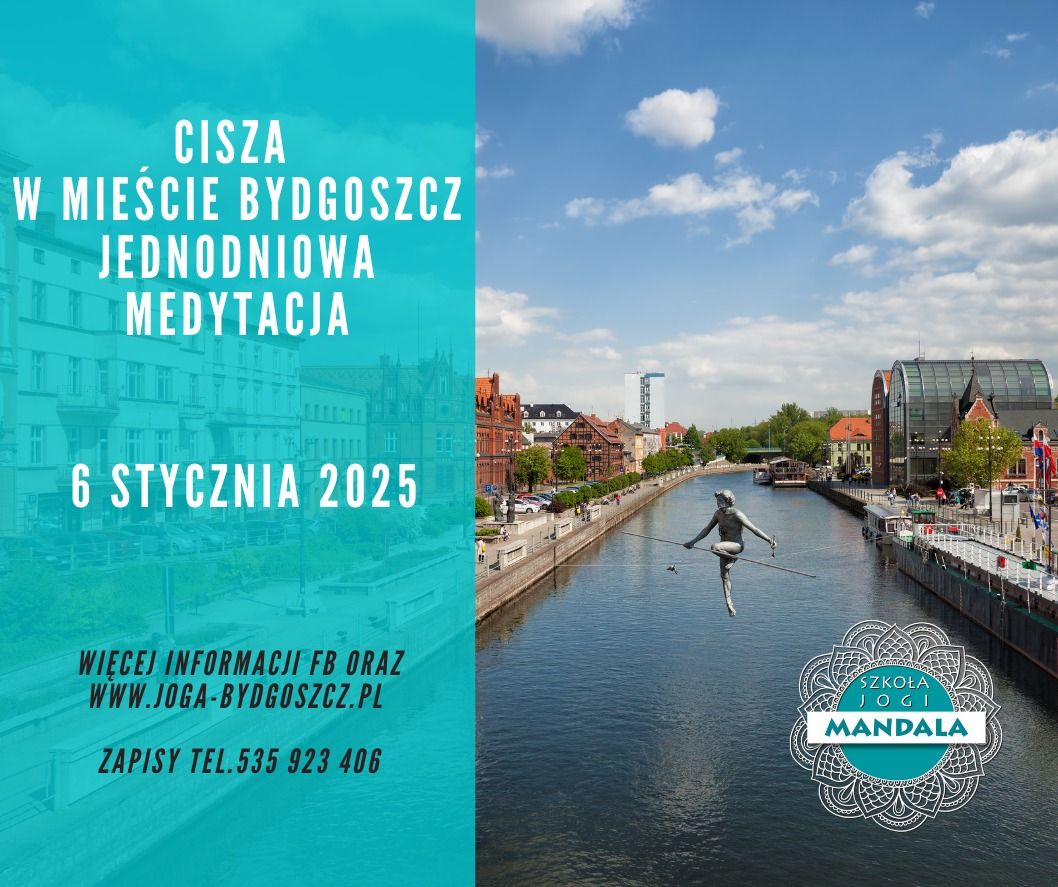 Cisza w Mie\u015bcie Bydgoszcz-Jednodniowa Medytacja, Odosobnienie- 6 stycznia 2025