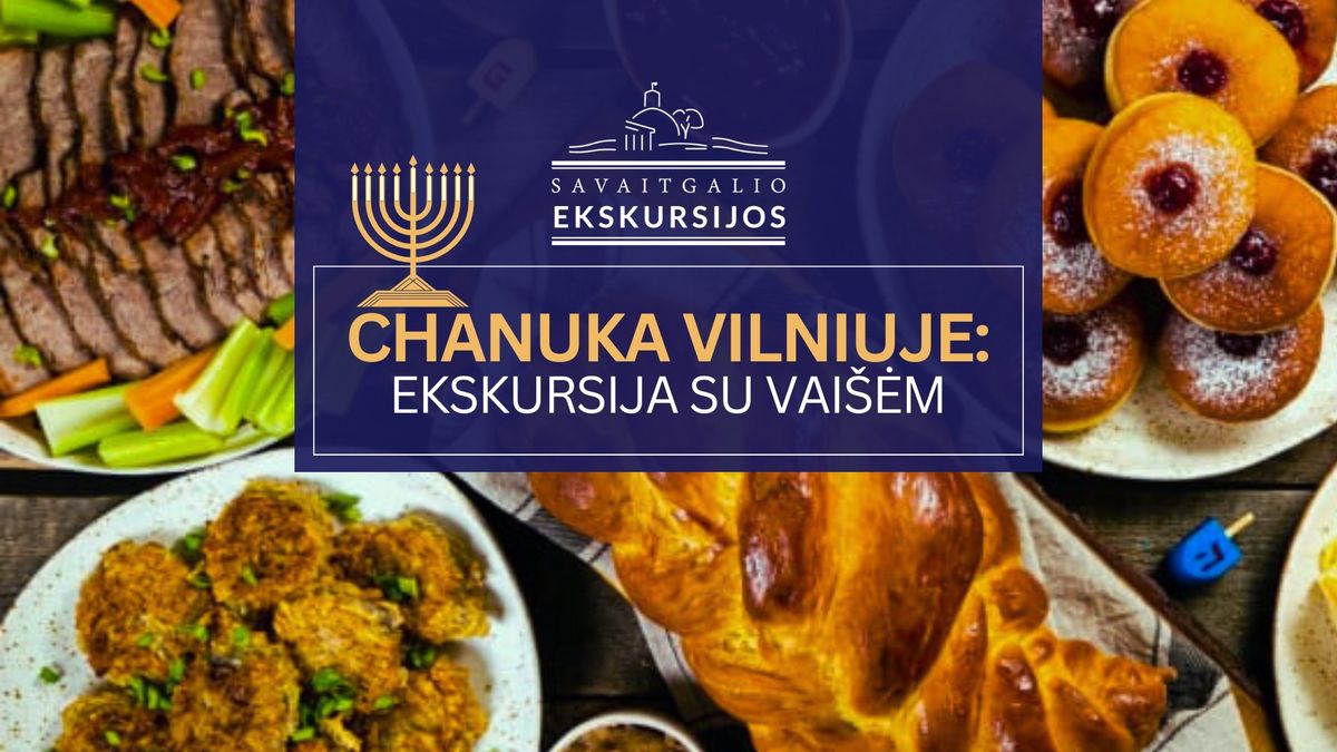 \ud83d\udd4e Chanuka Vilniuje: ekskursija su vai\u0161\u0117m 12.28 | su Anna ir Talina