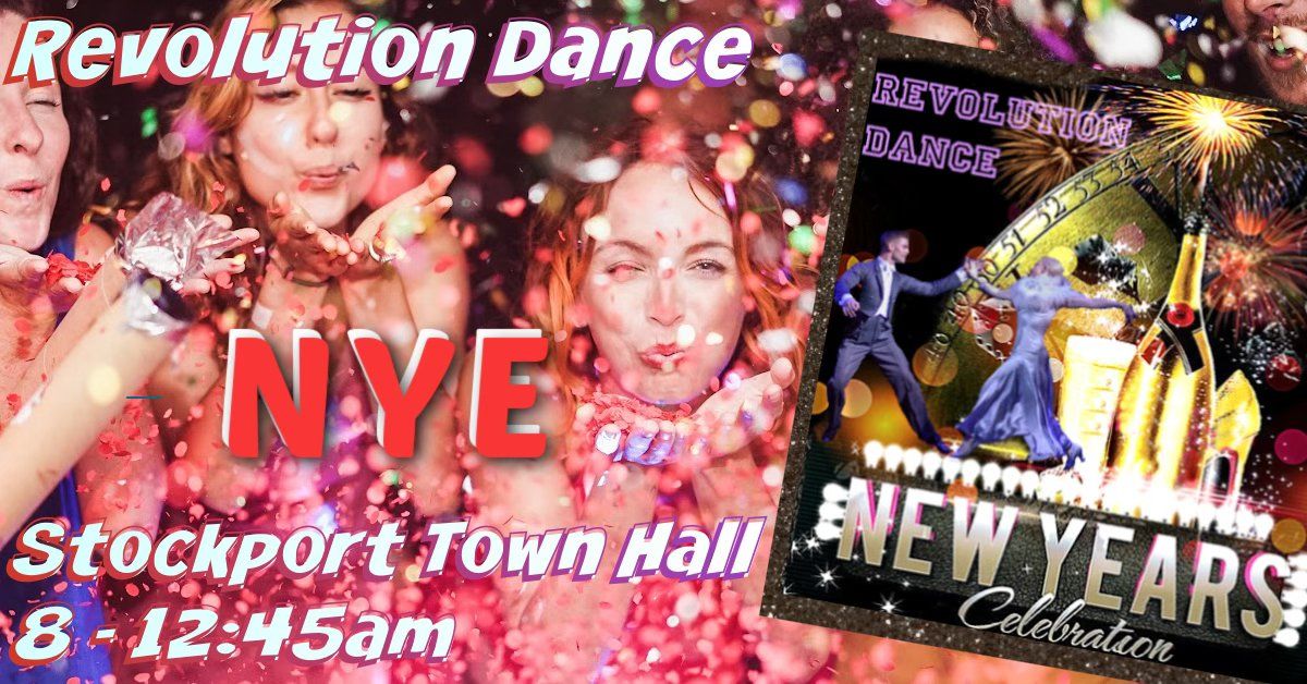 NYE BALL Stockport Town Hall - Revolution Dance 4 DJ's & Countdown